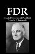FDR: Selected Speeches of President Franklin D Roosevelt by Lenny  Flank