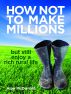 HOW NOT TO MAKE MILLIONS - but still enjoy a rich rural life by Alan  McDonald