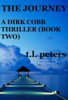 Cover for 'The Journey, A Dirk Cobb Thriller (Book Two)'