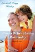 How to Be in A Healthy Relationship-Secrets to A Happy Marriage by Angie T. Lee