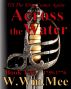 Across The Water: Book Two by Wayne Mee