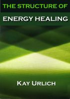 Cover for 'The Structure of Energy Healing (Bk 1 in series)'