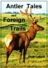 Antler Tales and Foreign Trails by Beth LaBuff