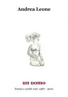 Cover for 'Un uomo. poesie e scritti vari 1987- 2010'