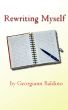 Rewriting Myself by Georgiann Baldino