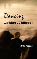 Cover for 'Dancing with Mao and Miguel'
