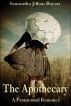 The Apothecary by Samantha Jillian Bayarr