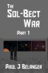 The Sol-Bect War, Part 1 by Paul Belanger