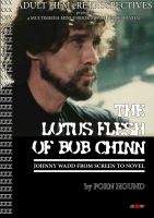 Cover for 'Lotus Flesh of Bob Chinn: Johnny Wadd from Screen to Novel'