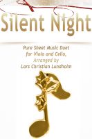 Cover for 'Silent Night Pure Sheet Music Duet for Viola and Cello, Arranged by Lars Christian Lundholm'