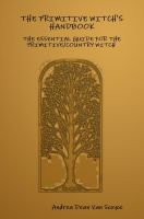 Cover for 'The Primitive Witch's Handbook - The Essential Guide For The Primitive/Country Witch In The Modern World'