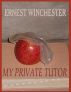 My Private Tutor by Ernest Winchester