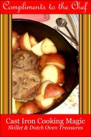 Cover for 'Cast Iron Cooking Magic - Treasures from the Skillet & Dutch Oven'