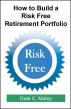 How to Build a Risk Free Retirement Portfolio by Dale Maley