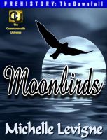 Cover for 'Commonwealth Universe: History: The Downfall: The Colonies: The Moonbirds'