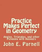 Cover for 'Practice Makes Perfect in Geometry: Angles, Triangles and other Polygons with Answers'