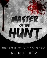 Cover for 'Master of the Hunt: A Werewolf Novel'