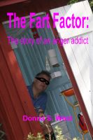 Cover for 'The Fart Factor: The Story of an Anger Addict'
