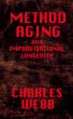 METHOD AGING and Improvisational Longevity by Charles Webb