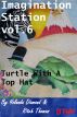Turtle With A Top Hat : Imagination Station Childrens Series Vol.5 by Yolanda Diamond