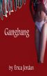 Gangbang by Erica Jordan