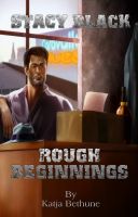 Cover for 'Stacy Black: Rough Beginnings'