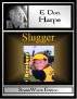 Slugger by E. Don Harpe