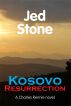 Kosovo Resurrection by Jed Stone