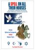 A Spell on All Their Houses, How Religious SCRIPTURE  and Practices Support Intolerance, Violence and Even War. Includes Mythical and Outrageously FORGED Religious Origins by Samuel Butler