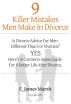 9 Killer Mistakes Men Make in Divorce by E. James Marsh