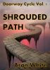 Shrouded Path: Doorway Cycle Vol. 1 by Aron White
