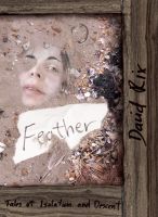 Cover for 'Feather: Tales of Isolation and Descent'