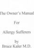The Owner's Manual for Allergy Sufferers by Bruce Kaler M.D.