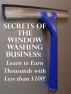 Secrets of the Window Washing Business: Learn to Earn Thousands with Less than $100! by Blair Kasfeldt