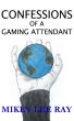 Confessions of a Gaming Attendant by Matthew Schafer