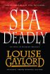 Spa Deadly, an Allie Armington Mystery by Louise Gaylord
