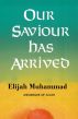 Our Saviour Has Arrived by Elijah Muhammad