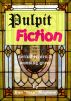 Pulpit Fiction - a gallery of clerical errors & amusing grace by Dan Mayhew