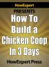 How to Build a Chicken Coop - Chicken Coop Tips by HowExpert Press