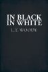 In Black In White by L.T. Woody