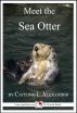 Meet the Sea Otter: A 15-Minute Book by Caitlind Alexander