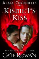 Cover for 'Kismet's Kiss: A Fantasy Romance (Alaia Chronicles)'