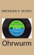 Ohrwurm by Brendan Myers
