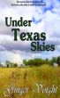 Under Texas Skies by Ginger Voight