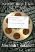 Screenwriting Tricks For Authors (and Screenwriters!) by Alexandra Sokoloff