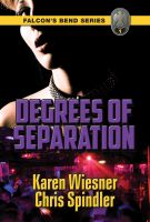 Cover for 'Falcon's Bend Series, Book 1: Degrees of Separation'