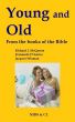 Young and Old - From the books of the Bible by Richard J. McQueen