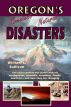 Oregon's Greatest Natural Disasters by William Sullivan