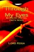 Through my Eyes by Lord Koga