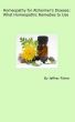 Homeopathy for Alzheimer's Disease: What Homeopathic Remedies to Use by Jeffrey Fisher